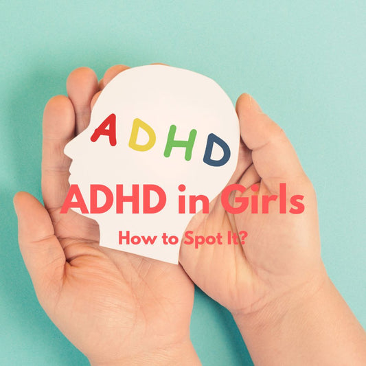 ADHD in Girls: The Often Overlooked Signs You Should Know